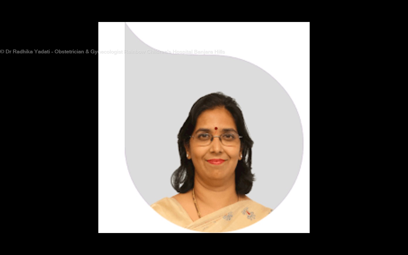 Dr Radhika Yadati - Obstetrician & Gynecologist Rainbow Children's ...