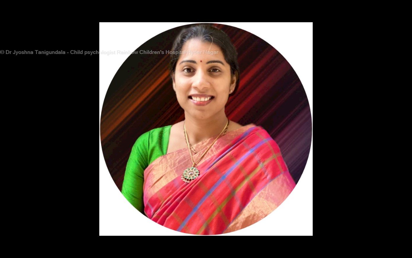 Dr Jyoshna Tanigundala Child psychologist Rainbow Children's Hospital