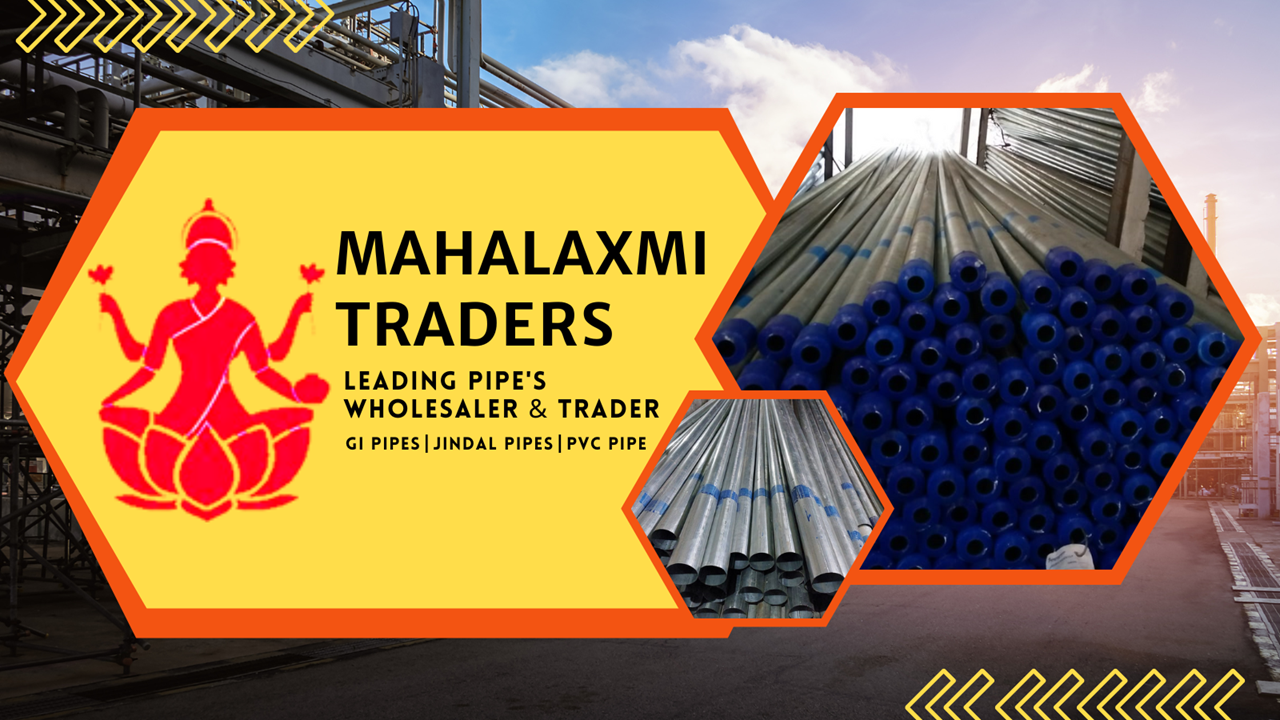 Mahalaxmi Traders – GI Pipes Wholesaler in Kokata - All India Delivery Entally Kolkata