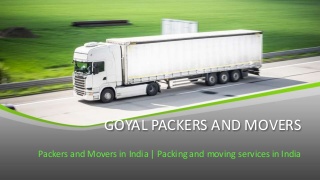 Relocation Service - Goyal Packers And Movers Pvt.Ltd.