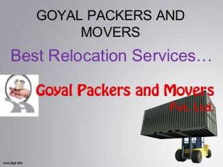 Shifting Service - Goyal Packers And Movers Pvt.Ltd.