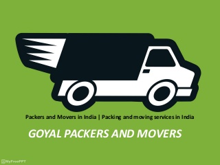 Packers And Movers - Goyal Packers And Movers Pvt.Ltd.