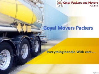 Moving Service - Goyal Packers And Movers Pvt.Ltd.